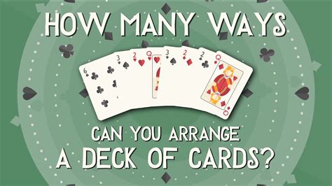 There are more ways to arrange a deck of cards than .